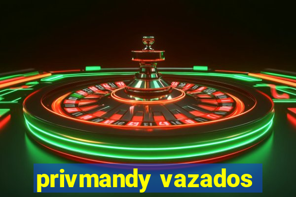 privmandy vazados